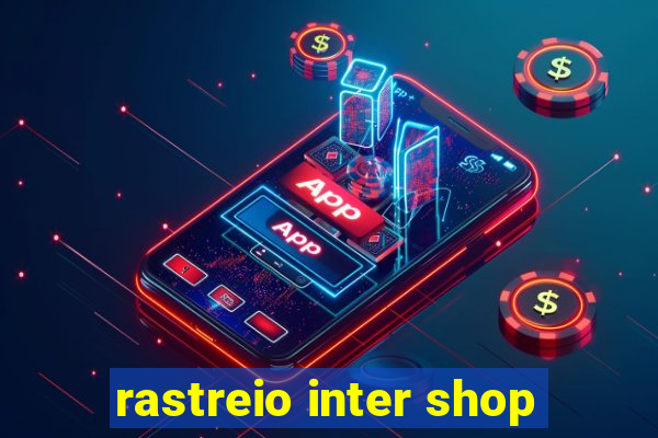 rastreio inter shop